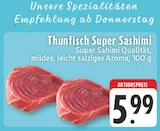 Thunfisch Super Sashimi Angebote bei E center Recklinghausen für 5,99 €
