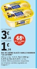 Bac de crème glacée vanille bourbon - LA LAITIERE en promo à 1,04 € chez E.Leclerc Bac de crème glacée vanille bourbon - LA LAITIERE dans le catalogue E.Leclerc