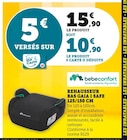 Rehausseur bas Gaia I Safe 125/150 cm - BEBECONFORT - Super U à Brive-la-Gaillarde Rehausseur bas Gaia I Safe 125/150 cm - BEBECONFORT en promo chez Super U Brive-la-Gaillarde à 10,90 €