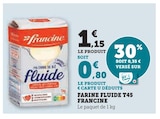 Farine Fluide T45 - Francine en promo chez U Express Farine Fluide T45 - Francine dans le catalogue U Express