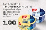 THUNFISCHFILETS in eigenem Saft & Aufguss im Angebot bei E center in Dinslaken THUNFISCHFILETS in eigenem Saft & Aufguss Angebote von GUT & GÜNSTIG bei E center Dinslaken für 1,00 €