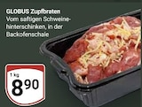 Aktuelles Zupfbraten Angebot bei GLOBUS in Duisburg ab 8,90 €