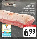 EDEKA Stolberg - Frischer Schweinerückenbraten Angebot im Prospekt Frischer Schweinerückenbraten bei EDEKA im Stolberg Prospekt für 6,99 €