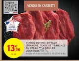 Intermarché Gragnague - Promo Viande Bovine : Bifteck (Tranche, Tende de Tranche) ou Steak à Griller Promo Viande Bovine : Bifteck (Tranche, Tende de Tranche) ou Steak à Griller à 13,90 € dans le catalogue Intermarché à Gragnague
