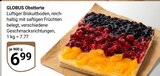 Aktuelle Torte Angebote bei GLOBUS in Erlangen Aktuelles Obsttorte Angebot bei GLOBUS in Erlangen ab 6,99 €