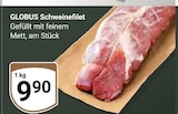 Aktuelle Schweinefilet Angebote bei GLOBUS in Erfurt Aktuelles Schweinefilet Angebot bei GLOBUS in Erfurt ab 9,90 €