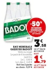 Eau Minérale Gazeuse - Badoit - Super U à Clermont-Ferrand Eau Minérale Gazeuse - Badoit en promo chez Super U Clermont-Ferrand à 1,79 €