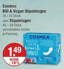 Slipeinlagen im V-Markt Prospekt BIO & Vegan Slipeinlagen von Cosmea im aktuellen V-Markt Prospekt für 1,49 €