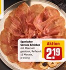 Spanischer Serrano Schinken Angebote bei REWE Mülheim für 2,19 €