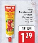 Tomatenmark dreifach-Konzentrat von Mutti im aktuellen EDEKA Prospekt