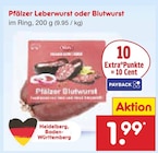 Pfälzer Leberwurst oder Blutwurst im Angebot bei Netto Marken-Discount in Heilbronn Pfälzer Leberwurst oder Blutwurst Angebote bei Netto Marken-Discount Heilbronn für 1,99 €