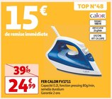 FER FV1711 - CALOR en promo chez Auchan Supermarché Champigny-sur-Marne à 24,99 €