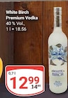 Premium Vodka im Angebot bei GLOBUS in Rüsselsheim Premium Vodka Angebote von White Birch bei GLOBUS Rüsselsheim für 12,99 €