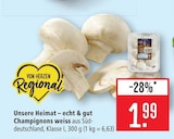 Unsere Heimat – echt & gut Champignons weiss Angebote bei Marktkauf Heilbronn für 1,99 €