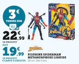 Figurine Spiderman Métamorphose Liquide - Spiderman en promo à 19,99 € chez Hyper U Figurine Spiderman Métamorphose Liquide - Spiderman dans le catalogue Hyper U