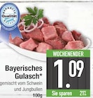 Aktuelle Gulasch Angebote bei E center in Augsburg Aktuelles Bayerisches Gulasch Angebot bei E center in Augsburg ab 1,09 €