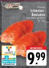 E center Mönchengladbach - Frische Schweine-Rouladen Angebot im Prospekt Frische Schweine-Rouladen bei E center im Mönchengladbach Prospekt für 9,99 €