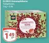 Aktuelles Granatapfelkerne Angebot bei GLOBUS in Duisburg ab 1,49 €