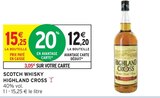 Scotch whisky - HIGHLAND CROSS en promo chez Intermarché Pau à 12,20 €