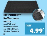Kofferraummatte Angebote von MY PROJECT bei Kaufland Halberstadt für 4,99 €