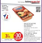 Raclette Nature en tranches à Intermarché Express dans Savigny-sur-Orge Raclette Nature en tranches à Intermarché Express dans Savigny-sur-Orge