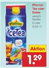 Tee oder Eistee im Angebot bei Netto Marken-Discount in Gladbeck Tee oder Eistee Angebote von Pfanner bei Netto Marken-Discount Gladbeck für 1,29 €