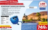 NILKREUZFAHRT & BADEURLAUB IN ÄGYPTEN im Angebot bei Netto Marken-Discount in Reutlingen NILKREUZFAHRT & BADEURLAUB IN ÄGYPTEN Angebote bei Netto Marken-Discount Reutlingen für 749,00 €