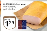 Kalbsleberwurst bei GLOBUS im Saarlouis Prospekt für 1,29 €