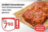 Schwenkbraten natur im Angebot bei GLOBUS in Oberursel Schwenkbraten natur Angebote von GLOBUS bei GLOBUS Oberursel für 7,90 €