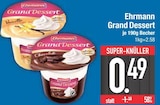 Grand Dessert von Ehrmann im aktuellen EDEKA Prospekt für 0,49 €
