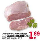 Aktuelles Frische Putenschnitzel oder Putengeschnetzeltes Angebot bei E center in Karlsruhe ab 1,69 €