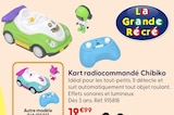 Kart radiocommandé Chibiko - LA GRANDE RECRE à 19,99 € dans le catalogue La Grande Récré