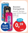 Energydrink von Booster für 0,59 € bei budni im Angebot Energydrink von Booster im aktuellen budni Prospekt