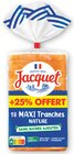 Pain de mie Maxi Tranches Nature - JACQUET en promo à 1,64 € chez Super U Pain de mie Maxi Tranches Nature - JACQUET dans le catalogue Super U
