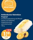 Holländischer Rahmkäse Tropical im aktuellen V-Markt Prospekt für 1,59 €