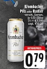 Pils oder Radler Angebote von Krombacher bei EDEKA Krefeld für 0,79 €