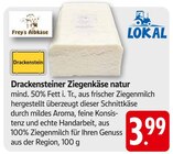 Drackensteiner Ziegenkäse natur im Angebot bei E center in Göppingen Drackensteiner Ziegenkäse natur Angebote von Frey's Albkäse bei E center Göppingen für 3,99 €