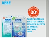 -30% avantage immédiat avec la carte sur Gammes biberons, sucettes, tétines, attaches sucettes et anneaux dentition - DODIE dans le catalogue E.Leclerc