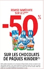 -50% remise immédiate sur le 2ème sur les chocolats DE PÂQUES KINDER à Intermarché Express dans Saint-Paul-en-Chablais -50% remise immédiate sur le 2ème sur les chocolats DE PÂQUES KINDER à Intermarché Express dans Saint-Paul-en-Chablais