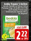 Vegane Scheiben im Angebot bei EDEKA in Paderborn Vegane Scheiben Angebote von bedda bei EDEKA Paderborn für 2,22 €