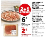 Jambon cru italien ou saucisson rustico - Negroni - Super U à Lyon Jambon cru italien ou saucisson rustico - Negroni en promo chez Super U Lyon à 6,00 €