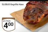 Gegrillte Haxe von Globus für 4,00 € bei GLOBUS im Angebot Gegrillte Haxe von Globus im aktuellen GLOBUS Prospekt