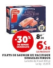 Filets de saumon du Pacifique surgelés - Findus - Super U à Neuilly-sur-Marne Filets de saumon du Pacifique surgelés - Findus en promo chez Super U Neuilly-sur-Marne à 6,26 €