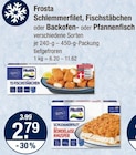 Schlemmerfilet, Fischstäbchen oder Backofen- oder Pfannenfisch von Frosta im aktuellen V-Markt Prospekt für 2,79 €