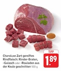 Zart gereiftes Rindfleisch Rinder-Braten im Angebot bei EDEKA in Neuwied Zart gereiftes Rindfleisch Rinder-Braten Angebote von Charoluxe bei EDEKA Neuwied für 1,89 €