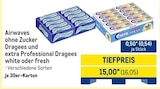 Airwaves ohne Zucker Dragees und extra Professional Dragees white oder fresh im aktuellen METRO Prospekt