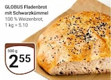 Fladenbrot mit Schwarzkümmel im Angebot bei GLOBUS in Salzgitter Fladenbrot mit Schwarzkümmel Angebote von GLOBUS bei GLOBUS Salzgitter für 2,55 €