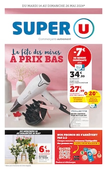 Prospectus Super U à Echery, "la fête des mères À PRIX BAS !", 12 pages de promos valables du 14/05/2024 au 26/05/2024