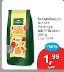 Kinder Porridge mit Früchten von Schneekoppe für 1,99 € bei budni im Angebot Kinder Porridge mit Früchten von Schneekoppe im aktuellen budni Prospekt