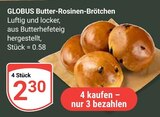 Aktuelle Wecker Angebote bei GLOBUS in Wiesbaden Aktuelles Butter-Rosinen-Brötchen Angebot bei GLOBUS in Wiesbaden ab 2,30 €